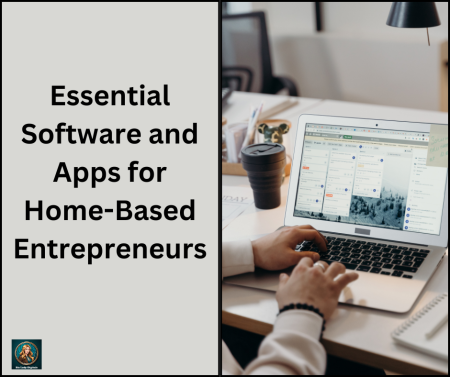 Essential Software and Apps for Home-Based Entrepreneurs