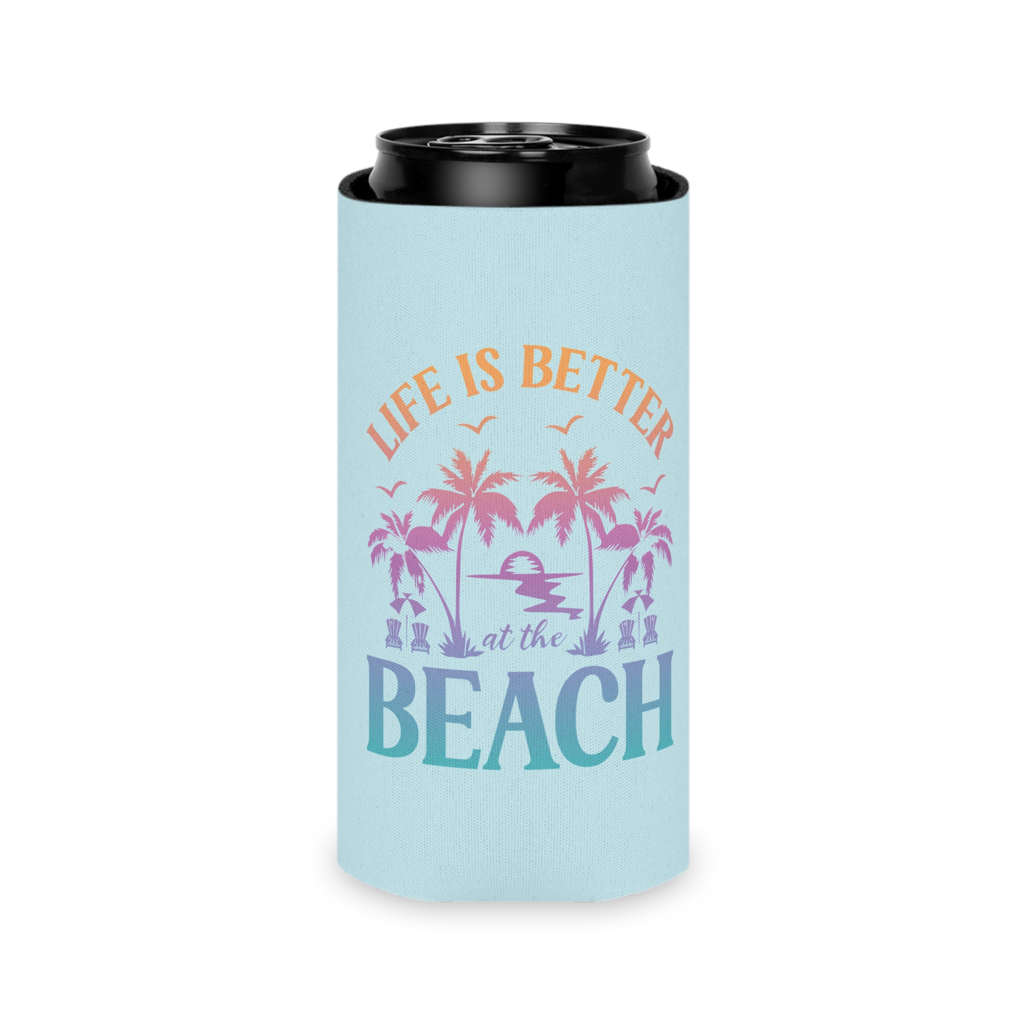 Life Is Better At The Beach Can Cooler - Image 7